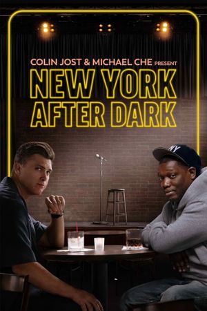 Colin Jost & Micheal Che Present: New York After Dark's poster
