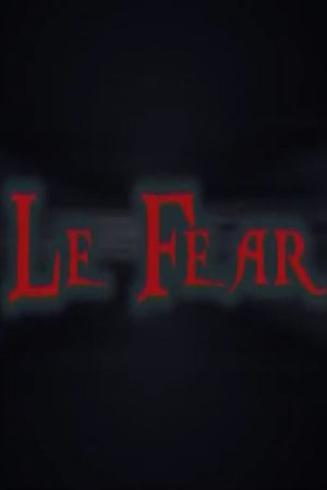 Le Fear's poster