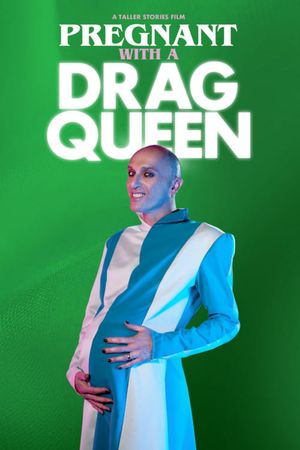 Pregnant With a Drag Queen's poster