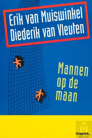 Erik van Muiswinkel & Diederik van Vleuten: Mannen op de maan's poster