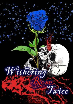 Withering Rose Twice's poster