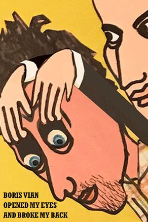 Boris Vian Opened My Eyes and Broke My Back's poster