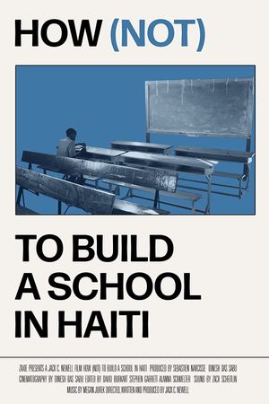 How (not) to Build a School in Haiti's poster