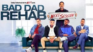 Bad Dad Rehab: The Next Session's poster