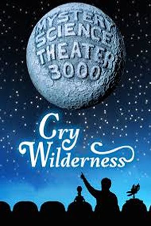Mystery Science Theater 3000: Cry Wilderness's poster
