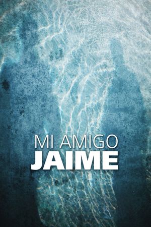 My Friend Jaime's poster