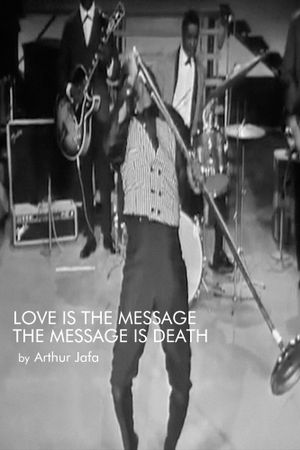 Love Is the Message, the Message Is Death's poster