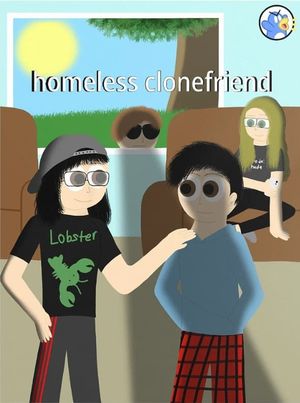 homeless clonefriend's poster