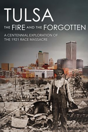 Tulsa: The Fire and the Forgotten's poster