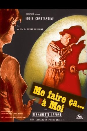 Me faire ça à moi's poster