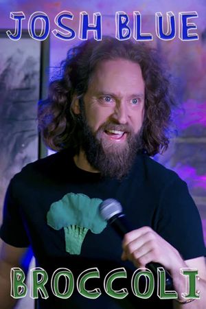 Josh Blue: Broccoli's poster