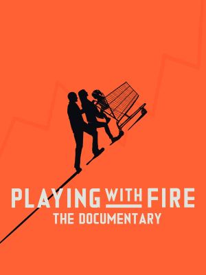 Playing with FIRE: The Documentary's poster