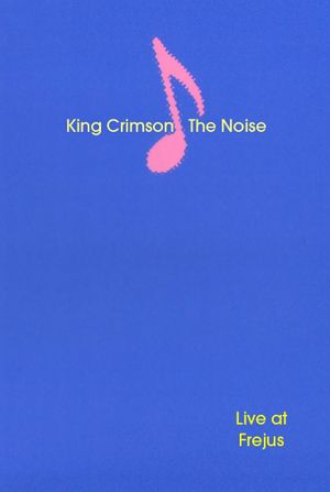 King Crimson: The Noise (Live at Frejus)'s poster