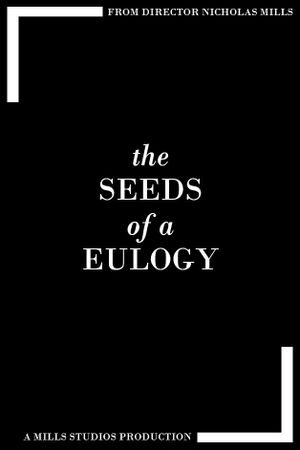 The Seeds of a Eulogy's poster