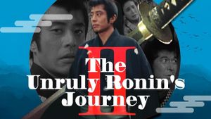 The Unruly Ronin's Journey II's poster