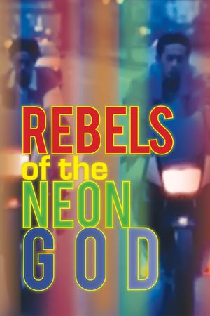 Rebels of the Neon God's poster