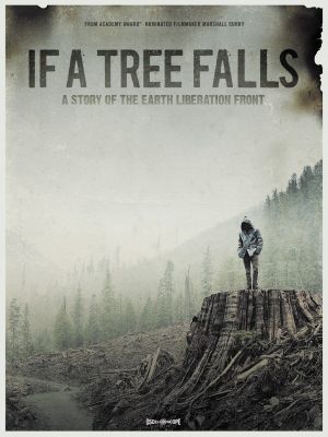 If a Tree Falls: A Story of the Earth Liberation Front's poster