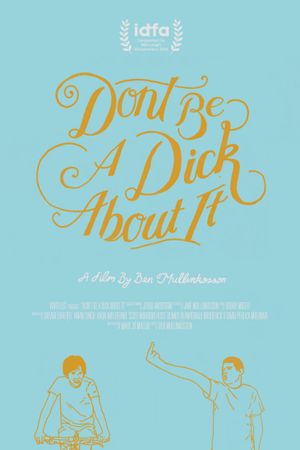 Don't Be a Dick About It's poster