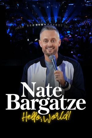 Nate Bargatze: Hello World's poster