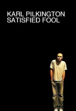 Karl Pilkington: Satisfied Fool's poster
