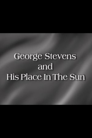 George Stevens and His Place In The Sun's poster