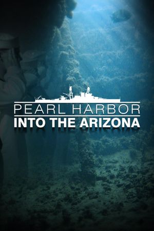 Pearl Harbor: Into The Arizona's poster