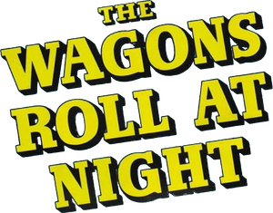 The Wagons Roll at Night's poster
