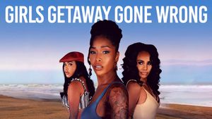 Girls Getaway Gone Wrong's poster