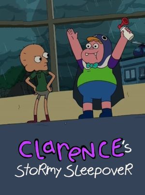 Clarence’s Stormy Sleepover's poster