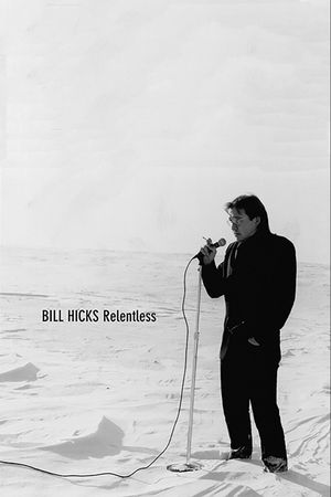 Bill Hicks: Relentless's poster