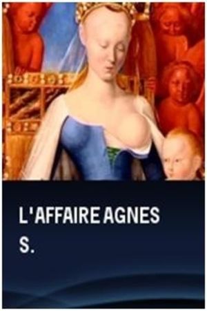 L'affaire Agnès S.'s poster