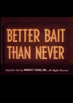 Better Bait Than Never's poster
