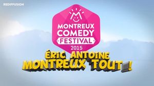 Montreux Comedy Festival 2015 - Eric Antoine Montreux tout's poster