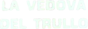 La vedova del trullo's poster