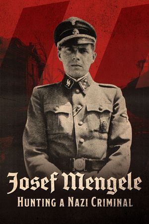 Josef Mengele - The Hunt for a Nazi War Criminal's poster