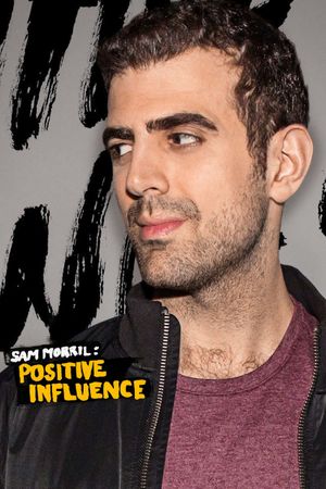 Sam Morril: Positive Influence's poster