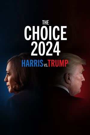 The Choice 2024: Harris vs. Trump's poster