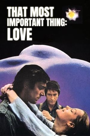 That Most Important Thing: Love's poster