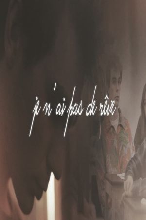 Je n'ai pas de rêve's poster