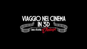 Viaggio nel Cinema in 3D: Una Storia Vintage's poster