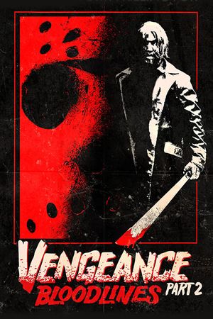Friday the 13th Vengeance 2: Bloodlines's poster