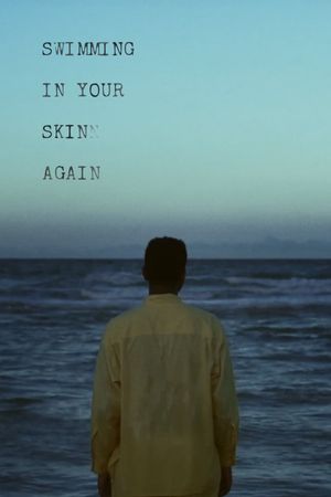 Swimming in Your Skin Again's poster