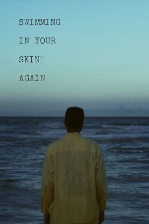 Swimming in Your Skin Again's poster image