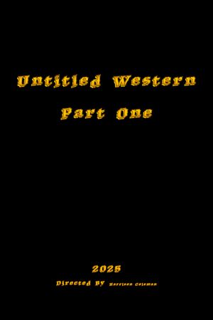 Once Upon A Time In The American Frontier: Part One's poster