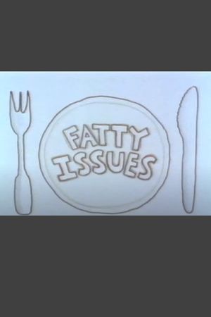 Fatty Issues's poster