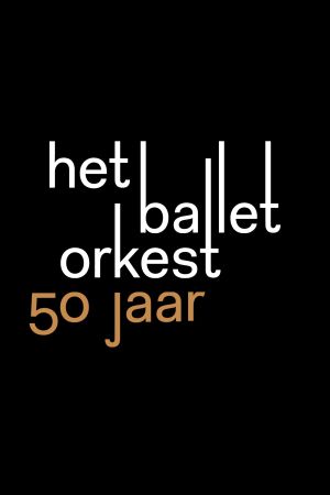 50 Years of Dutch Ballet Orchestra's poster