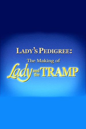 Lady's Pedigree: The Making of Lady and the Tramp's poster