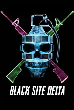 Black Site Delta's poster