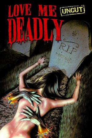 Love Me Deadly's poster