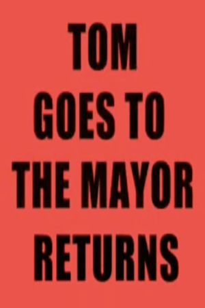 Tom Goes to the Mayor Returns's poster image